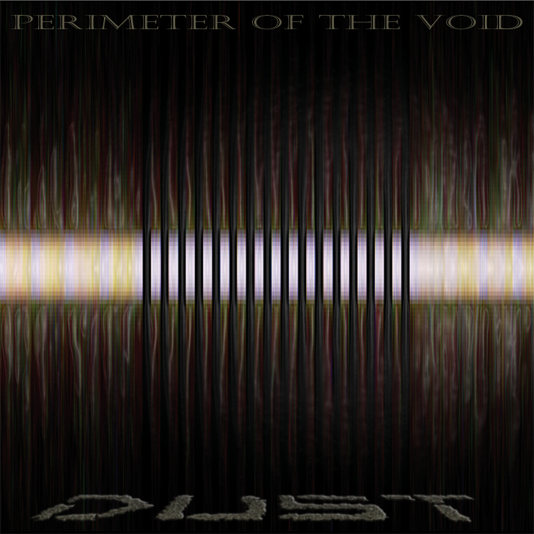 Perimeter of the Void - "Dust" album (256 kbps mp3s) Perimeter of the Void - "Dust" album (256 kbps mp3s)