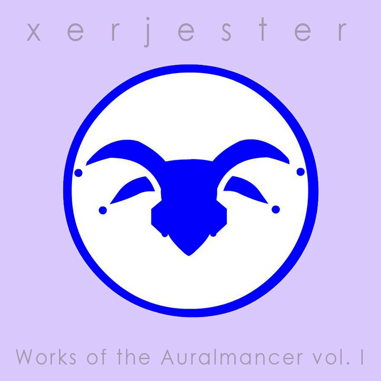Xerjester - Works of the Auralmancer Vol. I