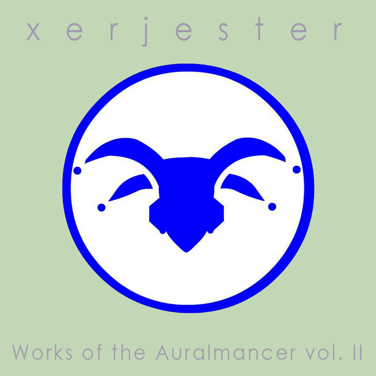 Xerjester - Works of the Auralmancer Vol. II
